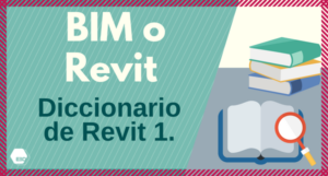 bim o revit. Diccionario de Revit
